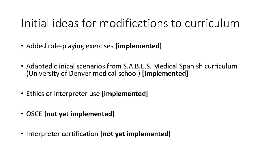 Initial ideas for modifications to curriculum • Added role-playing exercises [implemented] • Adapted clinical