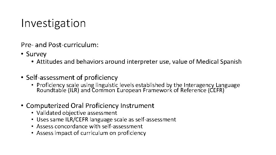 Investigation Pre- and Post-curriculum: • Survey • Attitudes and behaviors around interpreter use, value
