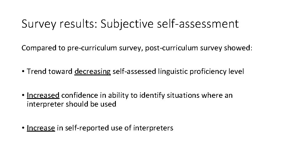 Survey results: Subjective self-assessment Compared to pre-curriculum survey, post-curriculum survey showed: • Trend toward