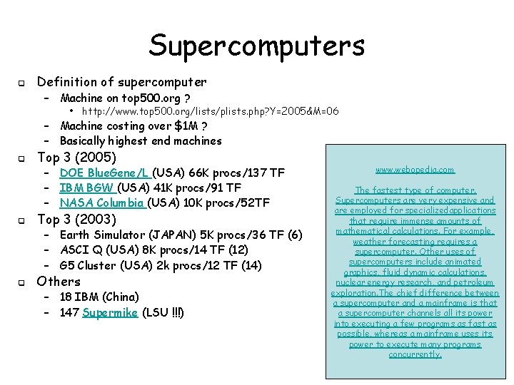 Supercomputers q Definition of supercomputer – Machine on top 500. org ? • http: