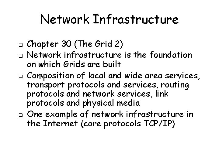 Network Infrastructure q q Chapter 30 (The Grid 2) Network infrastructure is the foundation