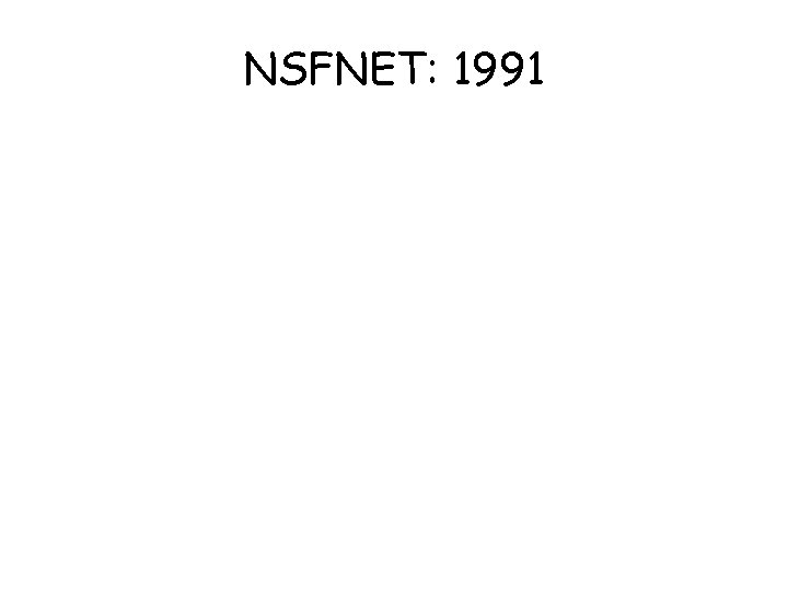 NSFNET: 1991 