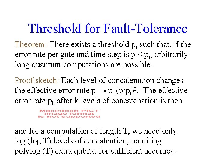 Threshold for Fault-Tolerance Theorem: There exists a threshold pt such that, if the error