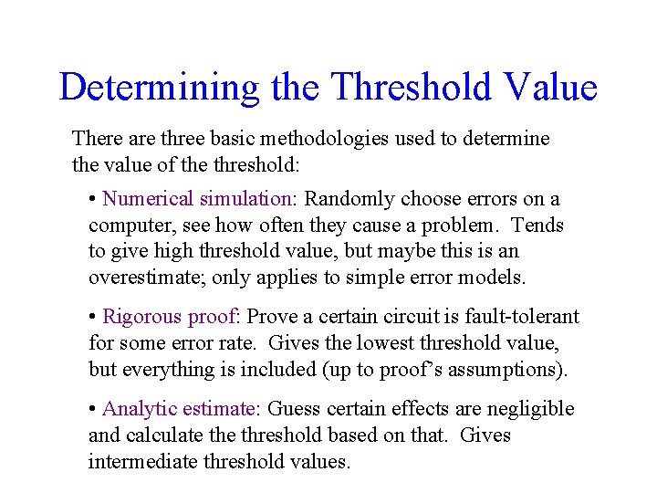 Determining the Threshold Value There are three basic methodologies used to determine the value