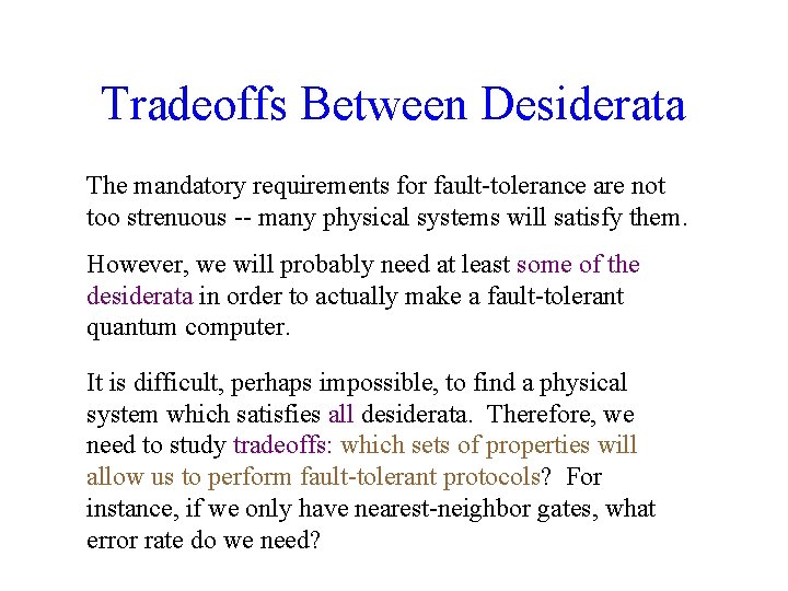 Tradeoffs Between Desiderata The mandatory requirements for fault-tolerance are not too strenuous -- many