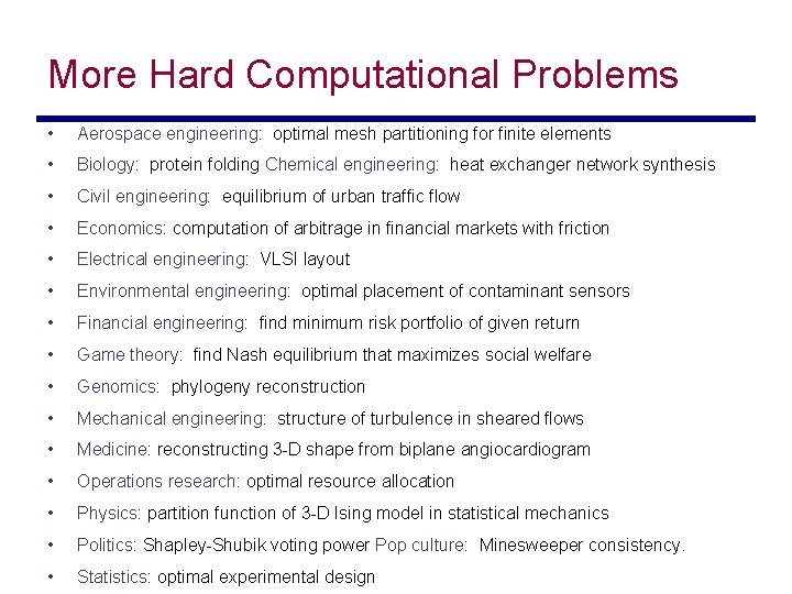 More Hard Computational Problems • Aerospace engineering: optimal mesh partitioning for finite elements •
