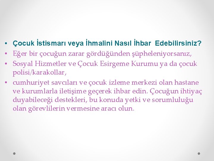  • Çocuk İstismarı veya İhmalini Nasıl İhbar Edebilirsiniz? • Eğer bir çocuğun zarar