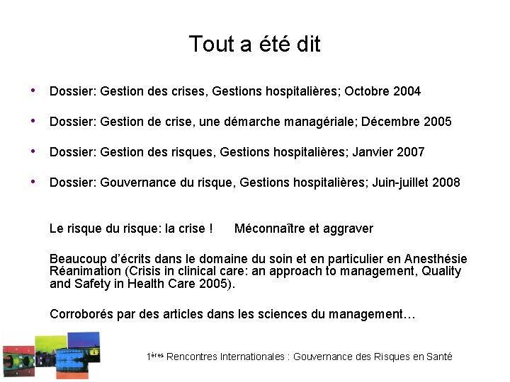 Tout a été dit • Dossier: Gestion des crises, Gestions hospitalières; Octobre 2004 • Tout a été dit • Dossier: Gestion des crises, Gestions hospitalières; Octobre 2004 •