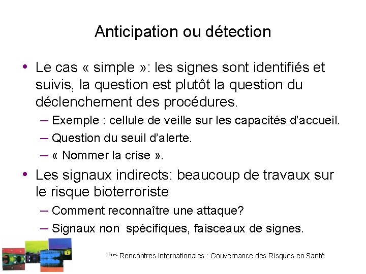 Anticipation ou détection • Le cas « simple » : les signes sont identifiés Anticipation ou détection • Le cas « simple » : les signes sont identifiés