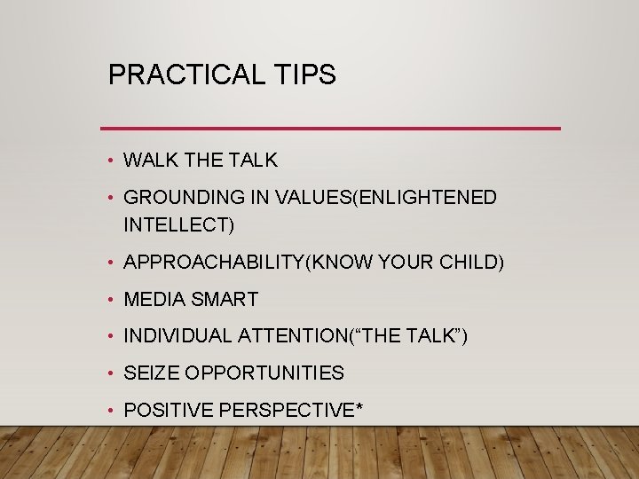 PRACTICAL TIPS • WALK THE TALK • GROUNDING IN VALUES(ENLIGHTENED INTELLECT) • APPROACHABILITY(KNOW YOUR
