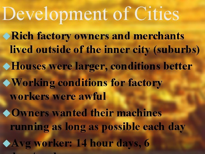 Development of Cities Rich factory owners and merchants lived outside of the inner city