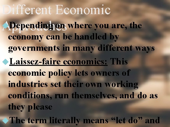 Different Economic Depending on where you are, the Approaches economy can be handled by