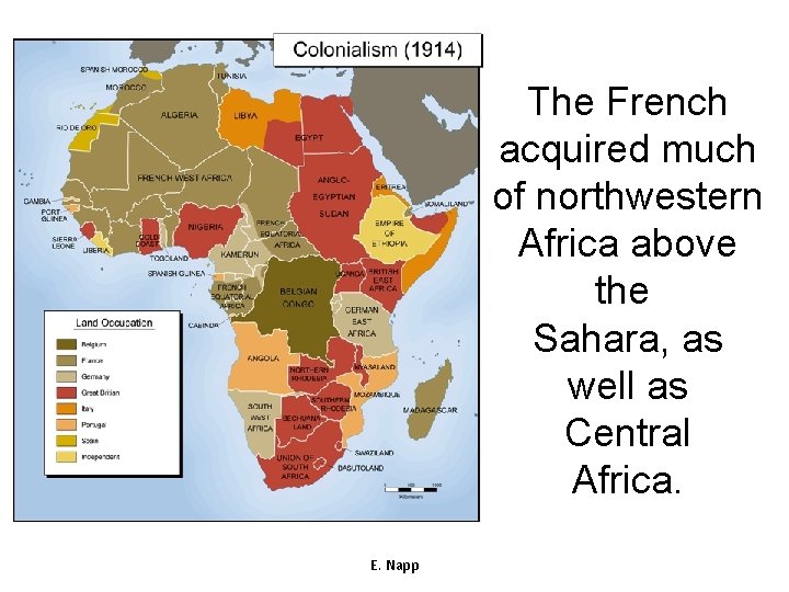 The French acquired much of northwestern Africa above the Sahara, as well as Central