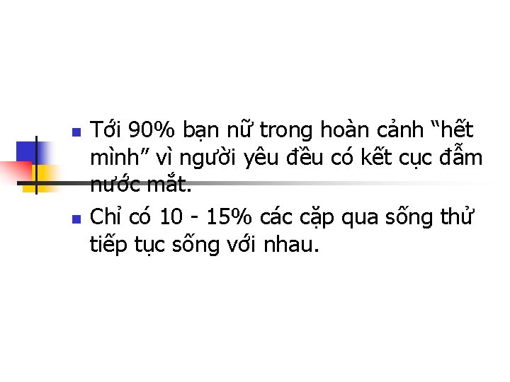 n n Tới 90% bạn nữ trong hoàn cảnh “hết mình” vì người yêu