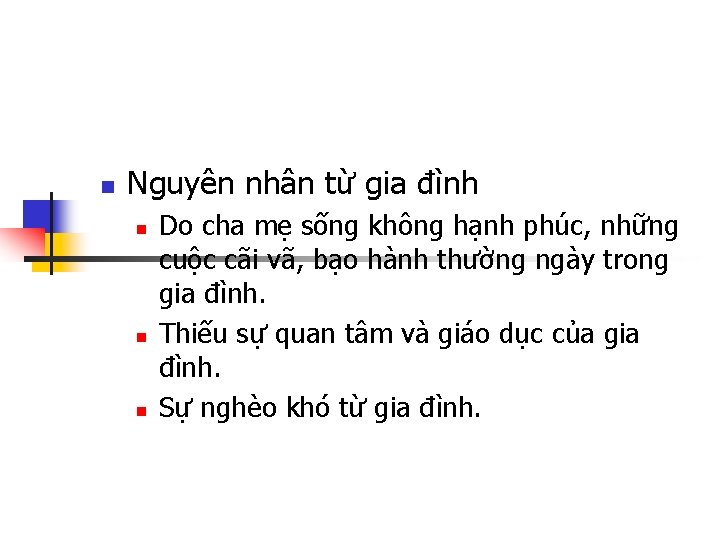 n Nguyên nhân từ gia đình n n n Do cha mẹ sống không