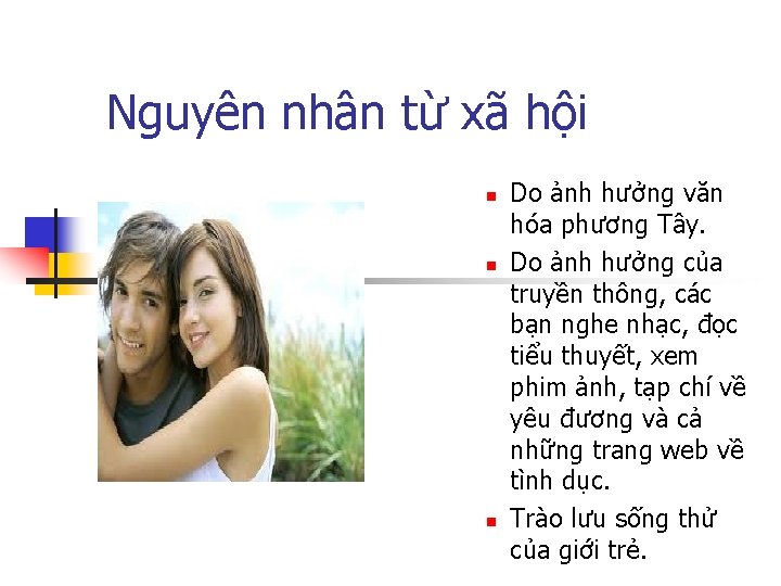 Nguyên nhân từ xã hội n n n Do ảnh hưởng văn hóa phương