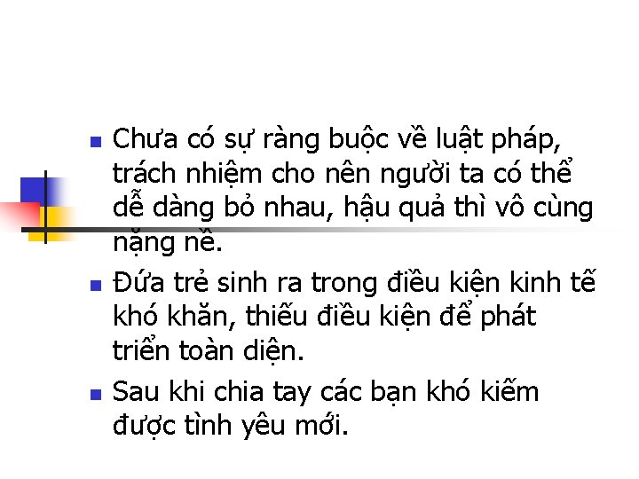 n n n Chưa có sự ràng buộc về luật pháp, trách nhiệm cho