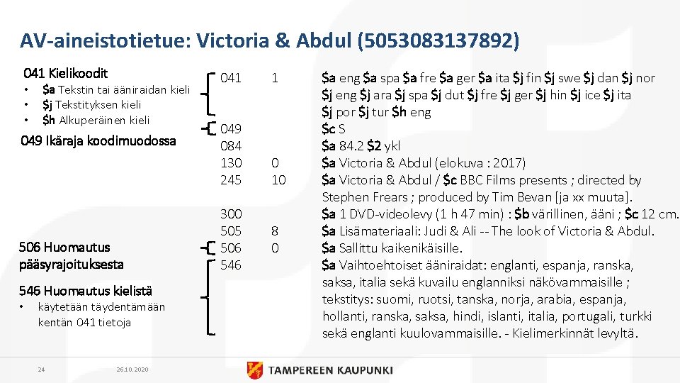 AV-aineistotietue: Victoria & Abdul (5053083137892) 041 Kielikoodit • • • $a Tekstin tai ääniraidan