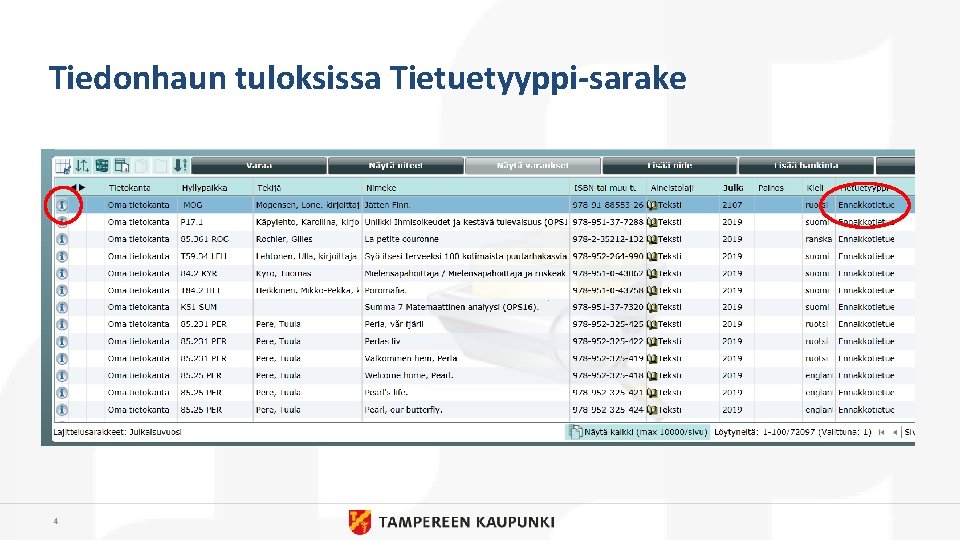 Tiedonhaun tuloksissa Tietuetyyppi-sarake 4 