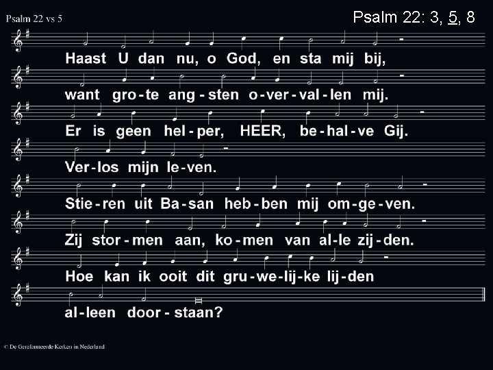 Psalm 22: 3, 5, 8 