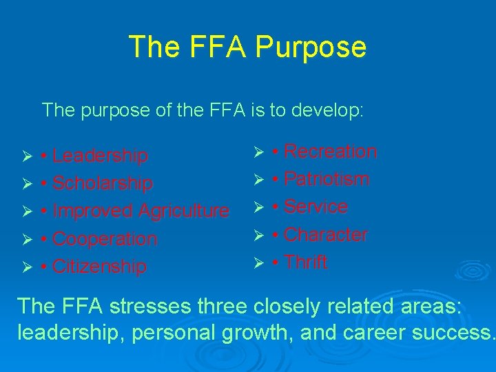The FFA Purpose The purpose of the FFA is to develop: • Leadership Ø
