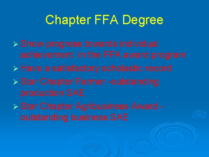 Chapter FFA Degree Ø Show progress towards individual achievement in the FFA award program