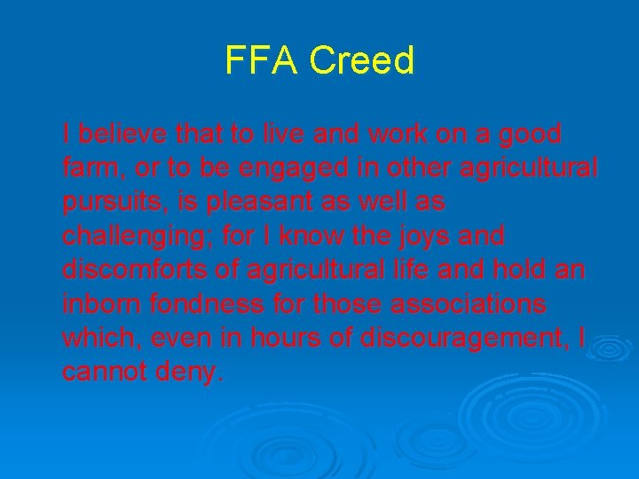 FFA Creed I believe that to live and work on a good farm, or