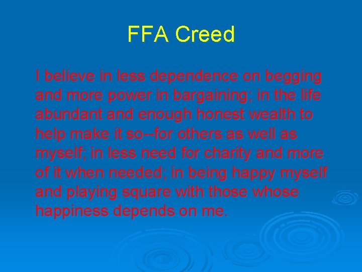 FFA Creed I believe in less dependence on begging and more power in bargaining;