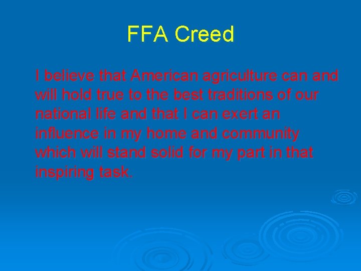 FFA Creed I believe that American agriculture can and will hold true to the