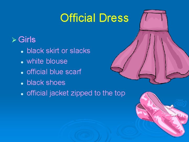 Official Dress Ø Girls l l l black skirt or slacks white blouse official