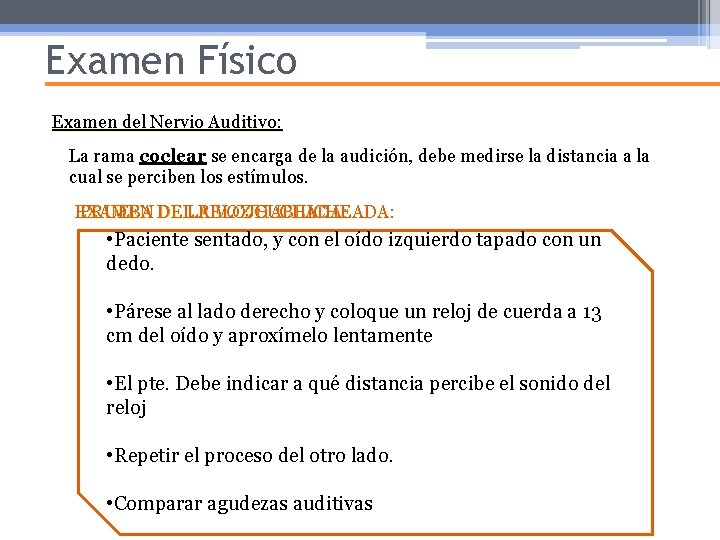 Examen Físico Examen del Nervio Auditivo: La rama coclear se encarga de la audición, Examen Físico Examen del Nervio Auditivo: La rama coclear se encarga de la audición,