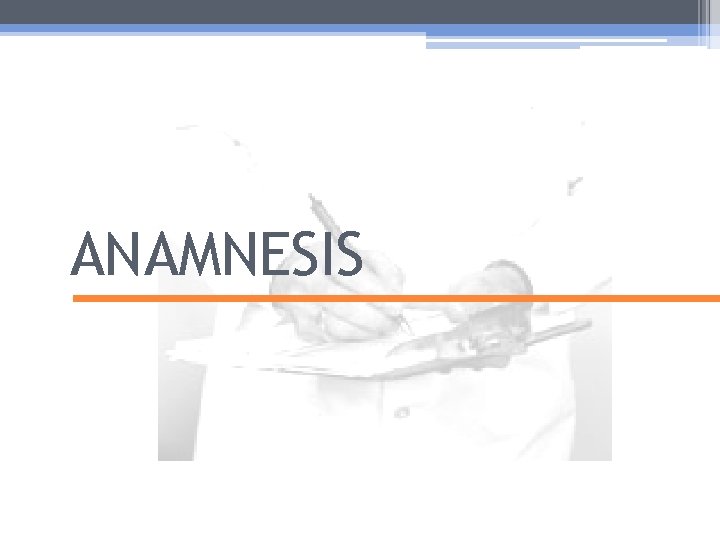 ANAMNESIS 