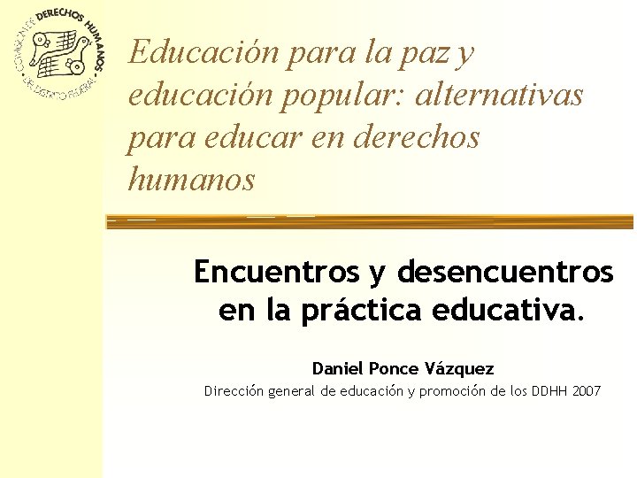 Educación para la paz y educación popular: alternativas para educar en derechos humanos Encuentros