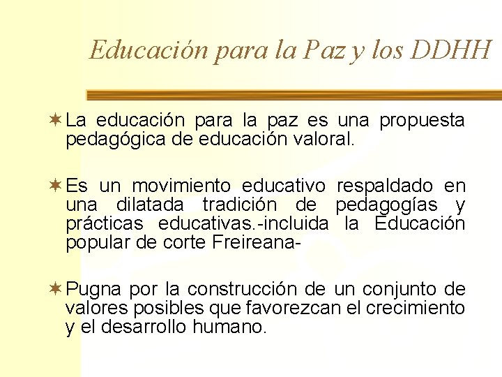 Educación para la Paz y los DDHH ¬ La educación para la paz es