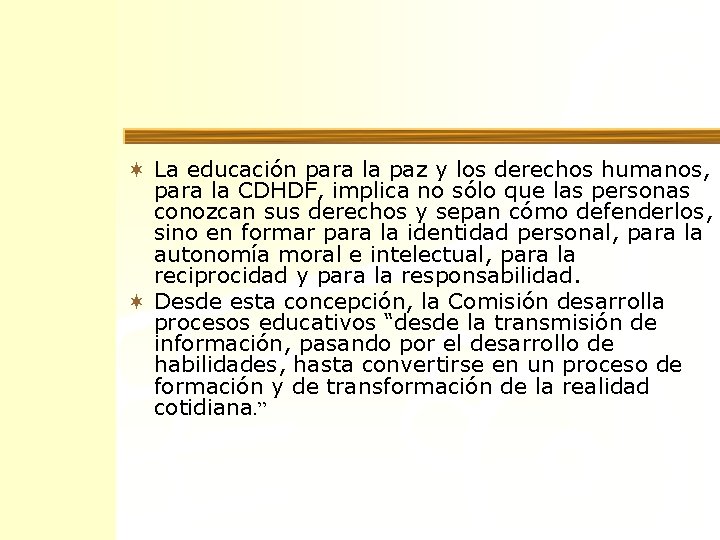 ¬ La educación para la paz y los derechos humanos, para la CDHDF, implica