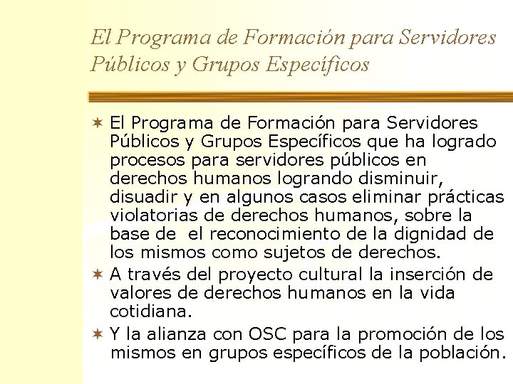 El Programa de Formación para Servidores Públicos y Grupos Específicos ¬ El Programa de