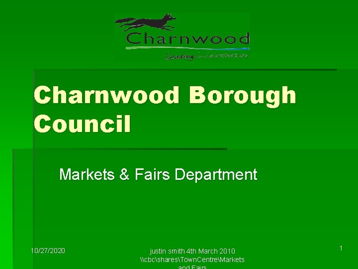 Charnwood Borough Council Markets & Fairs Department 10/27/2020 justin smith 4 th March 2010