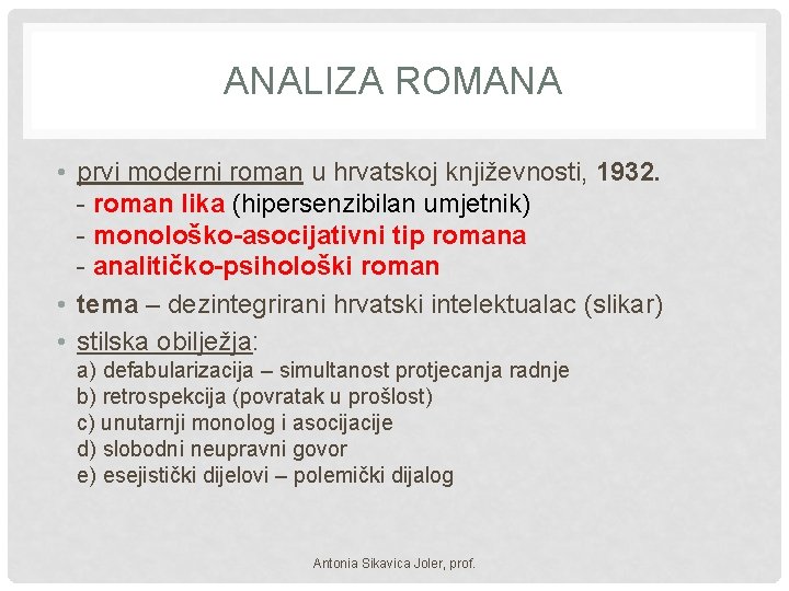 ANALIZA ROMANA • prvi moderni roman u hrvatskoj književnosti, 1932. - roman lika (hipersenzibilan