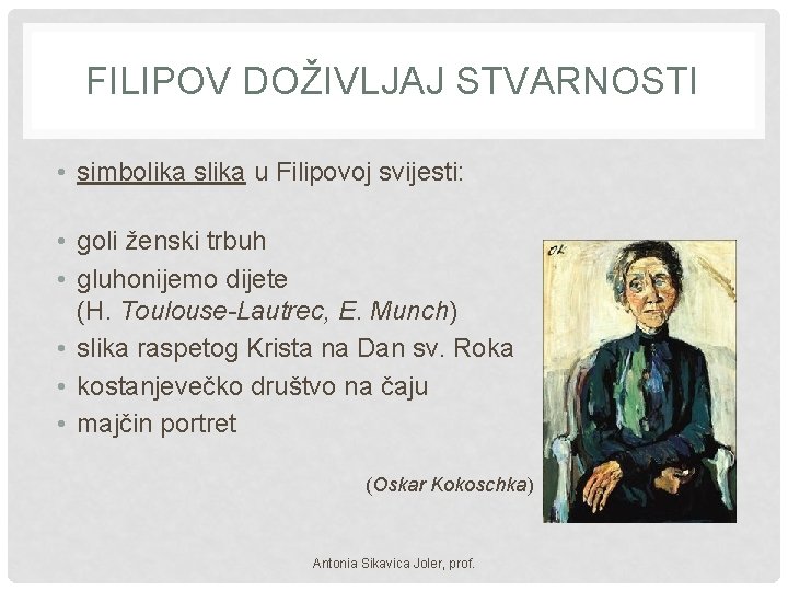 FILIPOV DOŽIVLJAJ STVARNOSTI • simbolika slika u Filipovoj svijesti: • goli ženski trbuh •