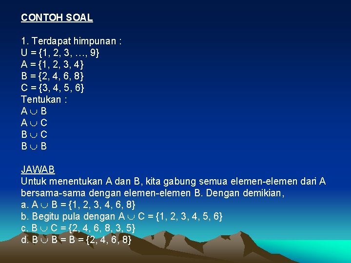 CONTOH SOAL 1. Terdapat himpunan : U = {1, 2, 3, …, 9} A