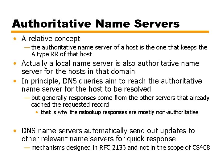 Authoritative Name Servers • A relative concept — the authoritative name server of a