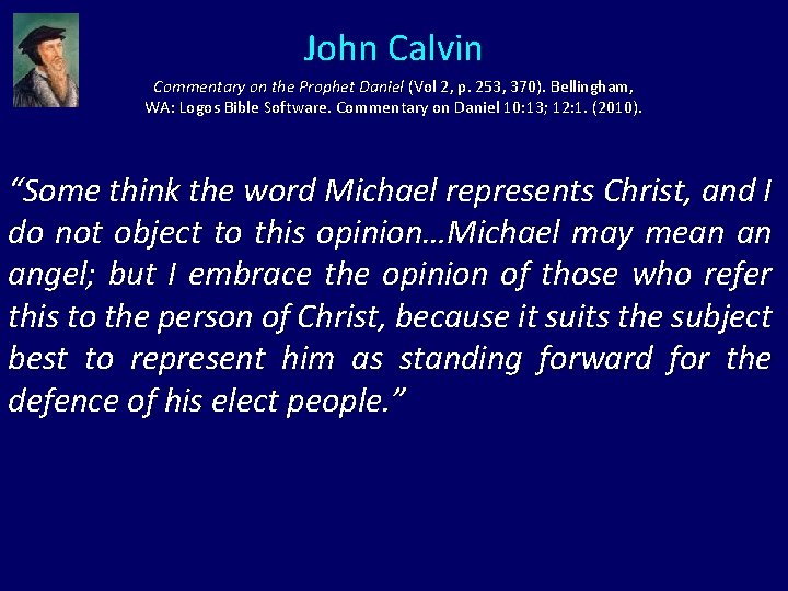 John Calvin Commentary on the Prophet Daniel (Vol 2, p. 253, 370). Bellingham, WA: