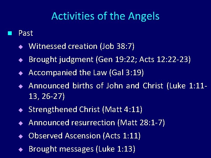 Activities of the Angels n Past u Witnessed creation (Job 38: 7) u Brought