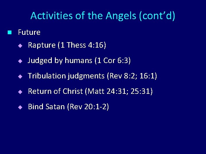 Activities of the Angels (cont’d) n Future u Rapture (1 Thess 4: 16) u