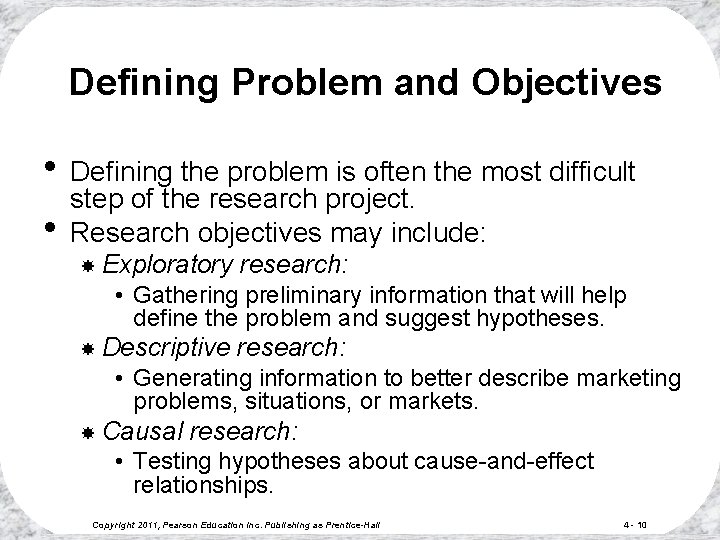 Defining Problem and Objectives • Defining the problem is often the most difficult step