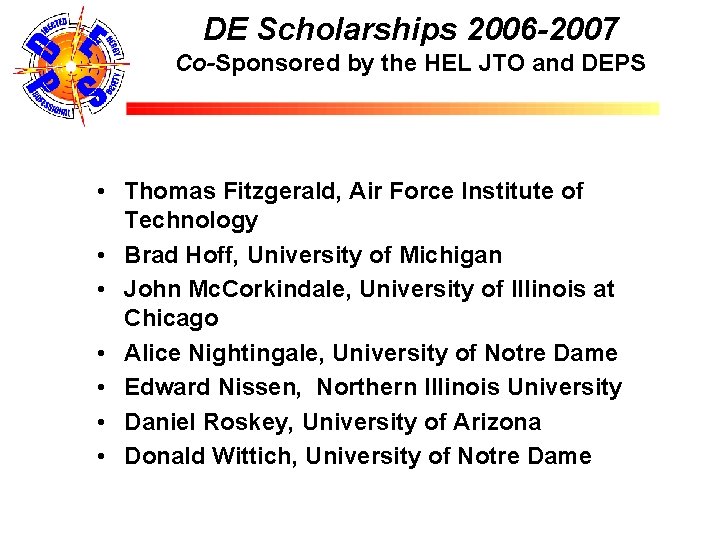 DE Scholarships 2006 -2007 Co-Sponsored by the HEL JTO and DEPS • Thomas Fitzgerald,