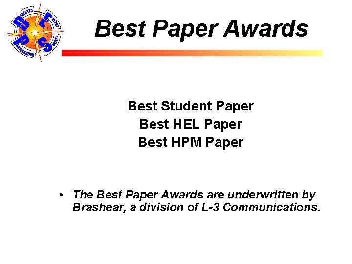 Best Paper Awards Best Student Paper Best HEL Paper Best HPM Paper • The