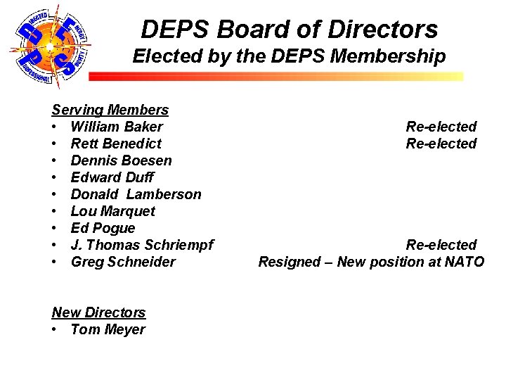 DEPS Board of Directors Elected by the DEPS Membership Serving Members • William Baker