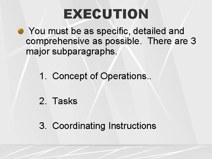 EXECUTION You must be as specific, detailed and comprehensive as possible. There are 3