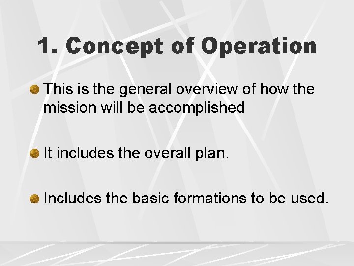 1. Concept of Operation This is the general overview of how the mission will